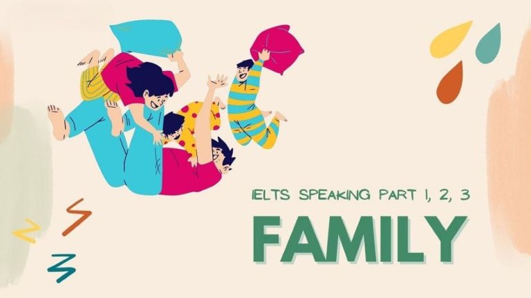 IELTS Speaking topic family: Tổng hợp câu hỏi, bài mẫu và từ vựng