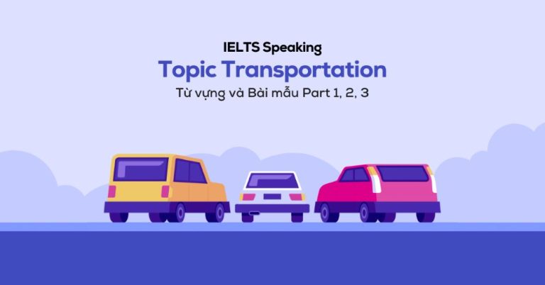 Bài mẫu trả lời IELTS Speaking Topic Transportation
